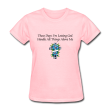 Load image into Gallery viewer, Letting God Women&#39;s T-Shirt - pink