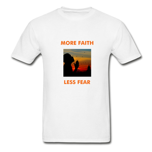 More Faith, Less Fear Men's T-Shirt - white