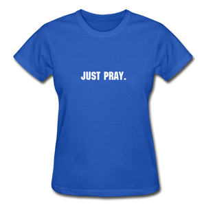 Just Pray Women's T-Shirt - royal blue