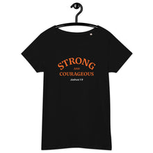 Load image into Gallery viewer, Strong and Courageous Women&#39;s T-Shirt