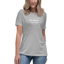 Load image into Gallery viewer, He Died Women&#39;s T-Shirt