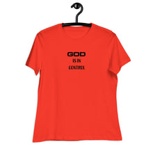 Load image into Gallery viewer, God Is In Control Women&#39;s T-Shirt