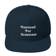 Load image into Gallery viewer, Destined For Greatness Snapback