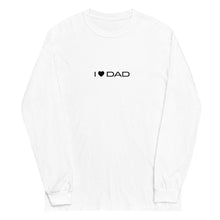 Load image into Gallery viewer, I Love Dad Long Sleeve