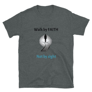 Walk by Faith T-Shirt