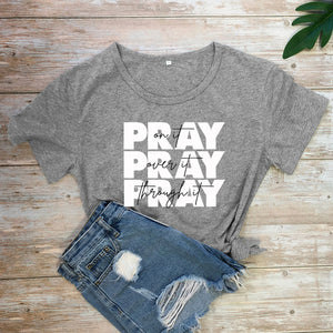 Pray, Pray, Pray Women's T-Shirt
