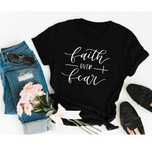 Load image into Gallery viewer, Faith Over Fear Women’s T-Shirt