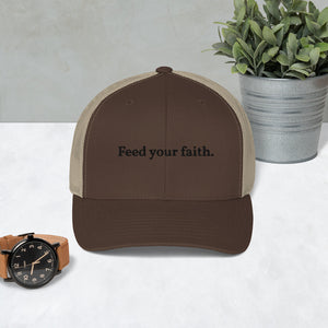 Feed Your Faith Trucker Hat