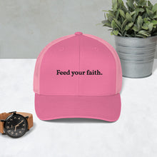 Load image into Gallery viewer, Feed Your Faith Trucker Hat