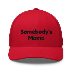 Somebody's Mama Trucker Hat