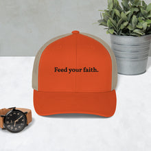 Load image into Gallery viewer, Feed Your Faith Trucker Hat