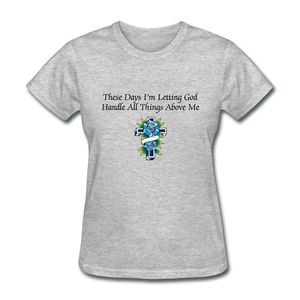 Letting God Women's T-Shirt - heather gray