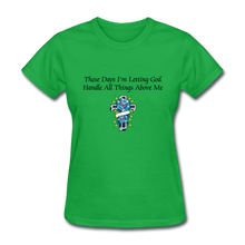 Load image into Gallery viewer, Letting God Women&#39;s T-Shirt - bright green