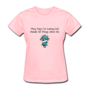 Letting God Women's T-Shirt - pink