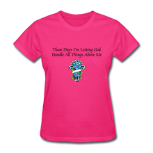 Load image into Gallery viewer, Letting God Women&#39;s T-Shirt - fuchsia