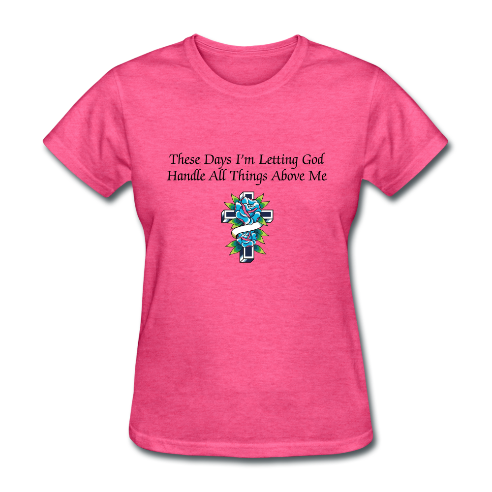Letting God Women's T-Shirt - heather pink