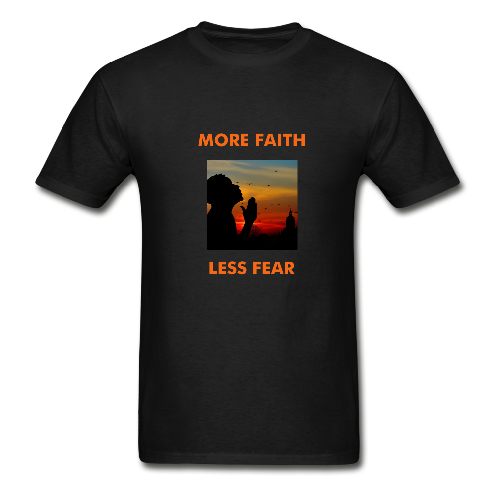 More Faith, Less Fear Men's T-Shirt - black