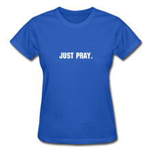 Load image into Gallery viewer, Just Pray Women&#39;s T-Shirt - royal blue