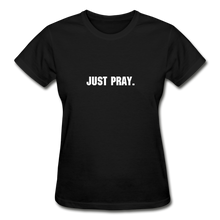 Load image into Gallery viewer, Just Pray Women&#39;s T-Shirt - black