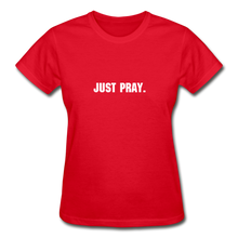 Load image into Gallery viewer, Just Pray Women&#39;s T-Shirt - red