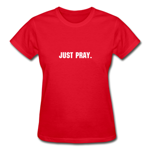 Just Pray Women's T-Shirt - red