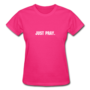 Just Pray Women's T-Shirt - fuchsia