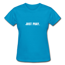 Load image into Gallery viewer, Just Pray Women&#39;s T-Shirt - turquoise