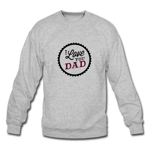 I Love You Dad Men's Sweatshirt - heather gray