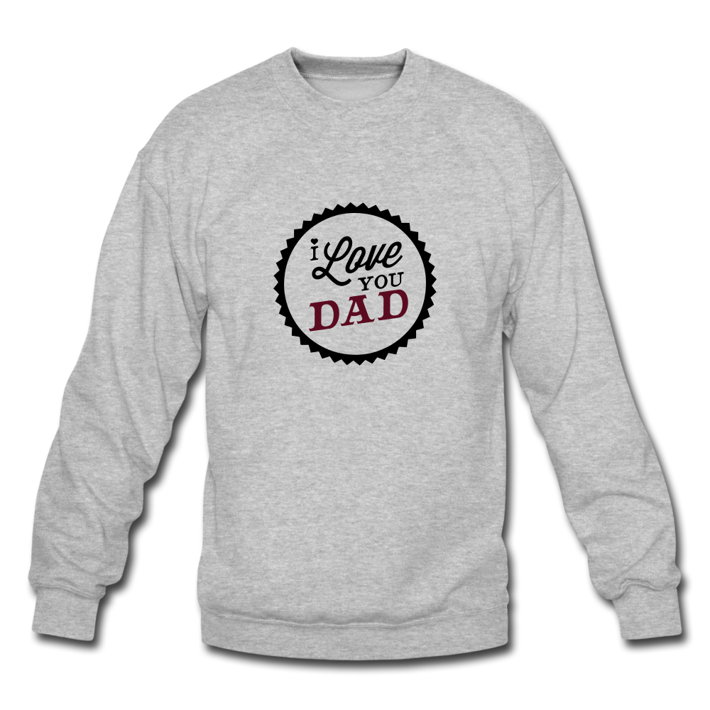 I Love You Dad Men's Sweatshirt - heather gray