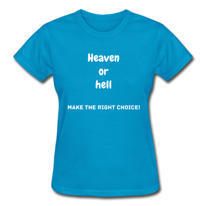 Heaven or Hell Women's T-Shirt - turquoise