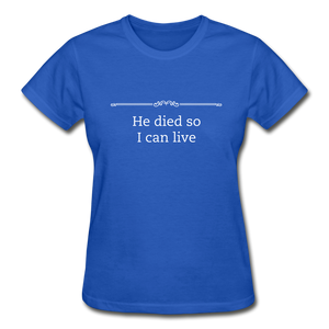 He Died Women's T-Shirt - royal blue