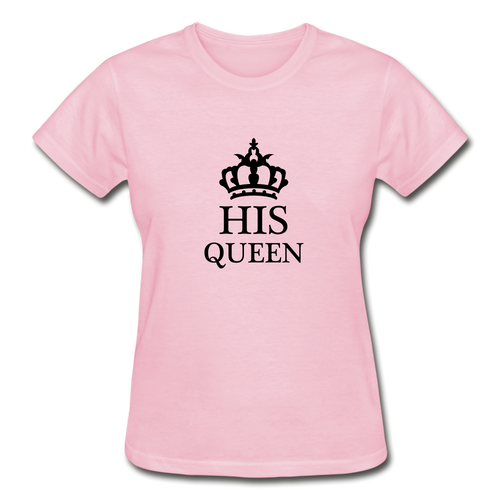 His Queen Women's T-Shirt - light pink