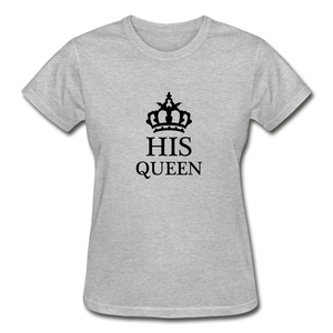 His Queen Women's T-Shirt - heather gray