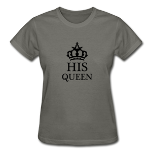His Queen Women's T-Shirt - charcoal