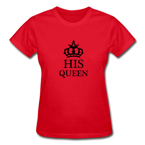 His Queen Women's T-Shirt - red