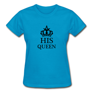 His Queen Women's T-Shirt - turquoise