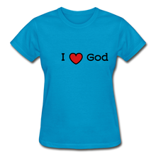 Load image into Gallery viewer, I Love God Women&#39;s T-Shirt - turquoise