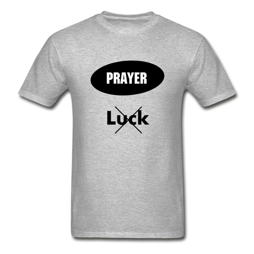 Prayer, Not Luck Men’s T-Shirt - heather gray