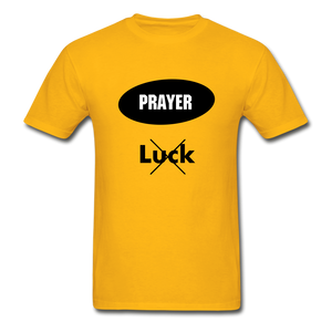 Prayer, Not Luck Men’s T-Shirt - gold
