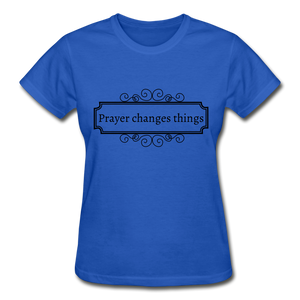 Prayer Changes Things Women's T-Shirt - royal blue