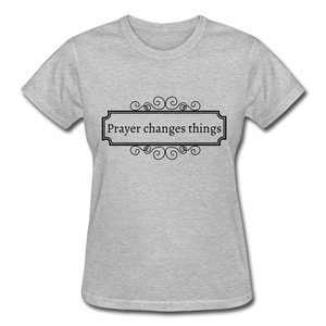 Prayer Changes Things Women's T-Shirt - heather gray