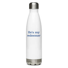 Load image into Gallery viewer, My Redeemer Water Bottle