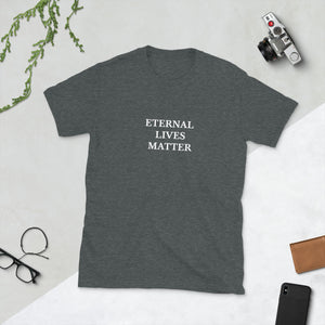 Eternal Lives Matter Men's T-Shirt