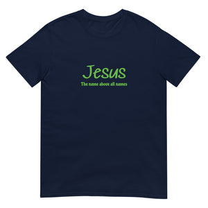 Jesus Name Unisex T-Shirt
