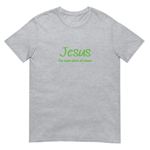 Jesus Name Unisex T-Shirt