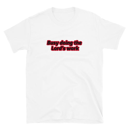 Lord's Work Men's T-Shirt