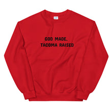 Load image into Gallery viewer, God Made, Tacoma Raised Women&#39;s Sweatshirt