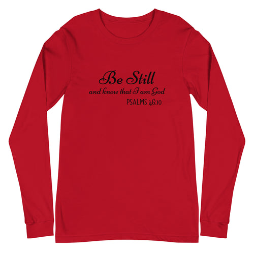 Be Still Women's Long Sleeve (Unisex Sizing)