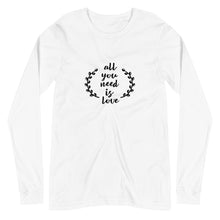 Load image into Gallery viewer, All You Need Unisex Long Sleeve