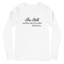 Load image into Gallery viewer, Be Still Women&#39;s Long Sleeve (Unisex Sizing)